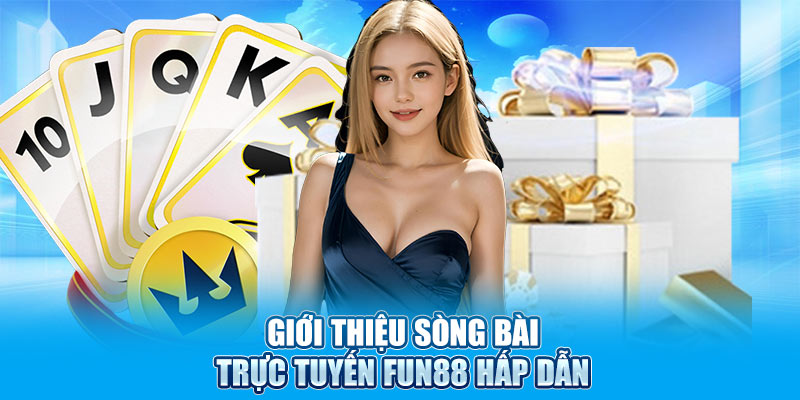 Giới thiệu sòng bài trực tuyến Fun88 hấp dẫn